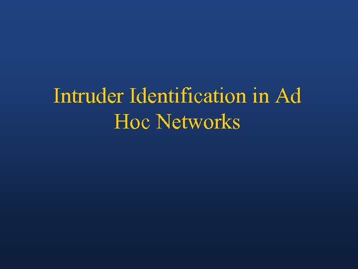 Intruder Identification in Ad Hoc Networks 