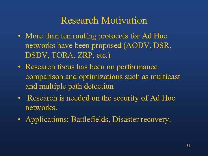 Research Motivation • More than ten routing protocols for Ad Hoc networks have been
