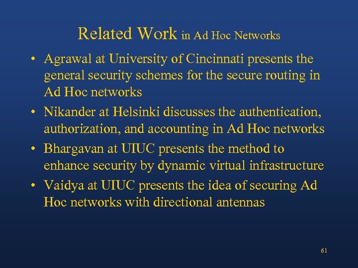 Related Work in Ad Hoc Networks • Agrawal at University of Cincinnati presents the