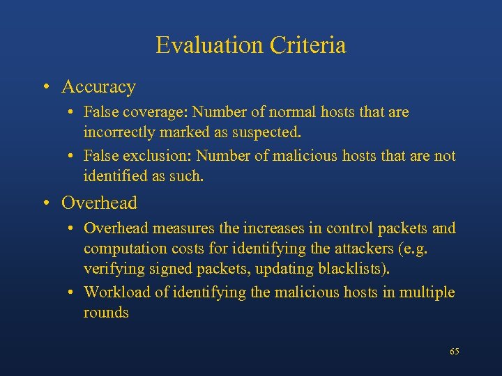 Evaluation Criteria • Accuracy • False coverage: Number of normal hosts that are incorrectly