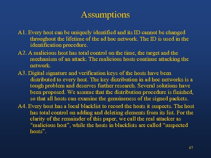 Assumptions A 1. Every host can be uniquely identified and its ID cannot be