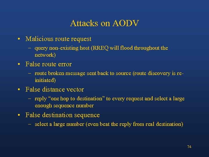 Attacks on AODV • Malicious route request – query non-existing host (RREQ will flood