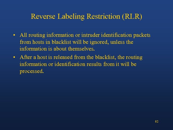 Reverse Labeling Restriction (RLR) • All routing information or intruder identification packets from hosts