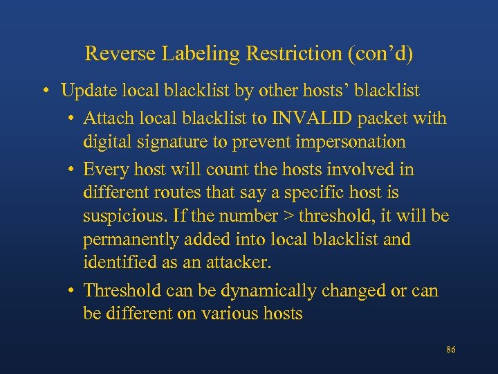 Reverse Labeling Restriction (con’d) • Update local blacklist by other hosts’ blacklist • Attach