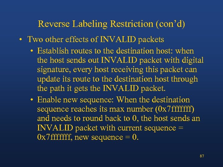 Reverse Labeling Restriction (con’d) • Two other effects of INVALID packets • Establish routes