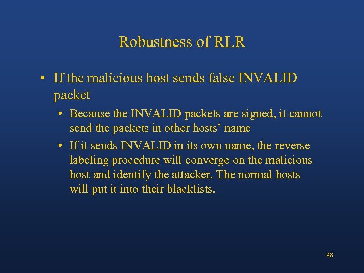Robustness of RLR • If the malicious host sends false INVALID packet • Because