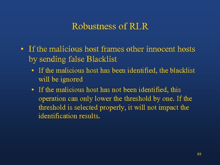 Robustness of RLR • If the malicious host frames other innocent hosts by sending