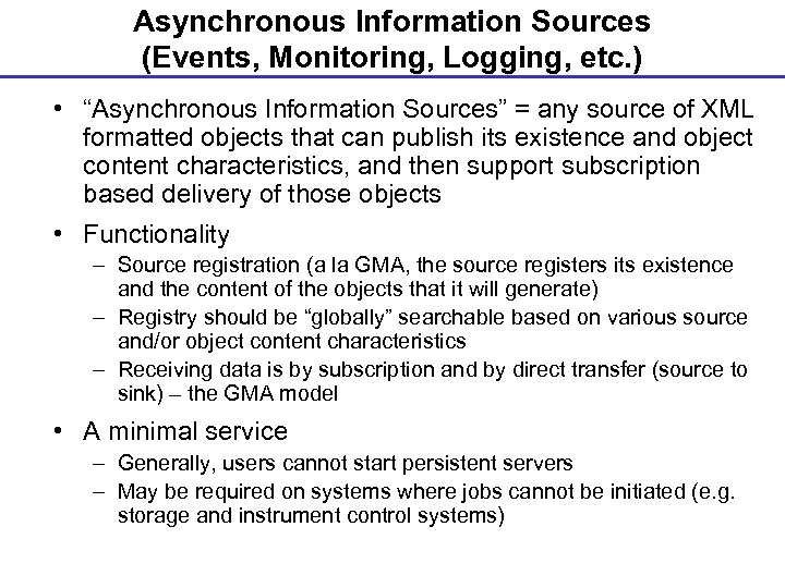 Asynchronous Information Sources (Events, Monitoring, Logging, etc. ) • “Asynchronous Information Sources” = any