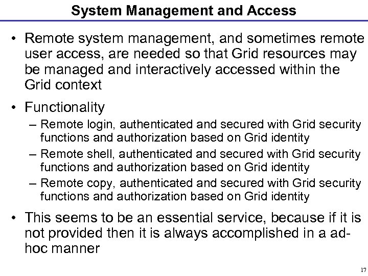 System Management and Access • Remote system management, and sometimes remote user access, are