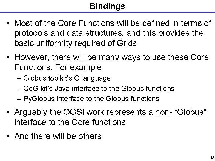 Bindings • Most of the Core Functions will be defined in terms of protocols