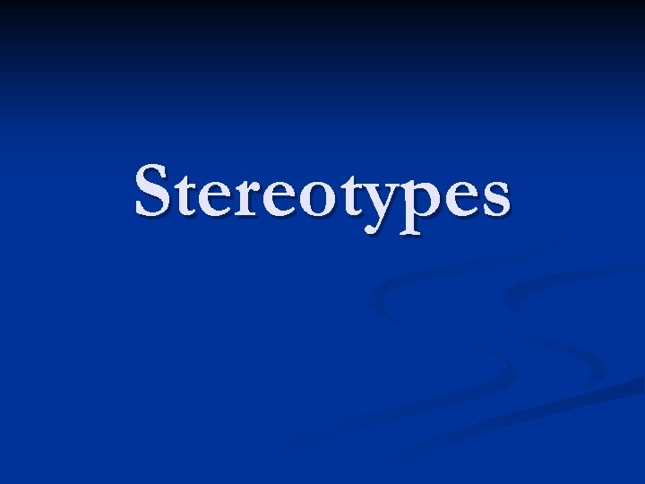 Stereotypes 
