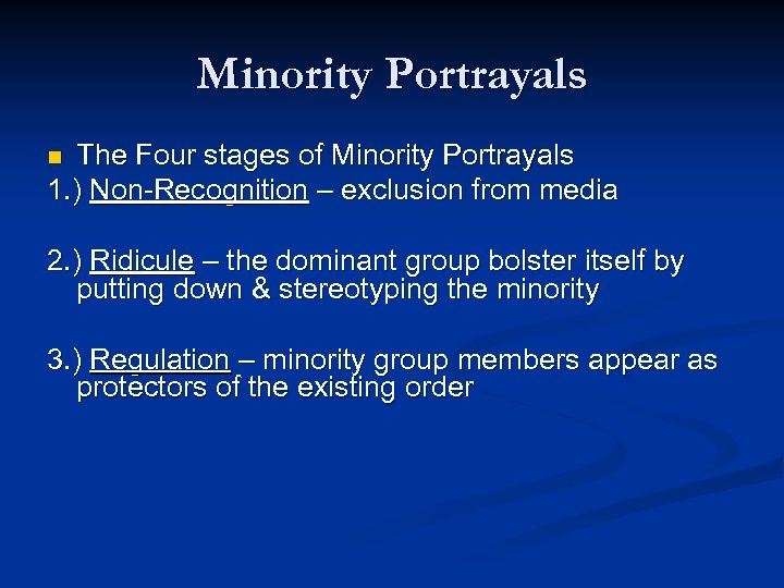 Minority Portrayals The Four stages of Minority Portrayals 1. ) Non-Recognition – exclusion from