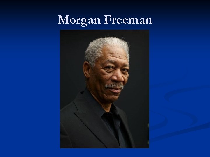 Morgan Freeman 