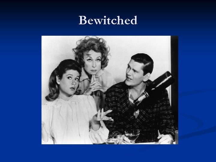Bewitched 