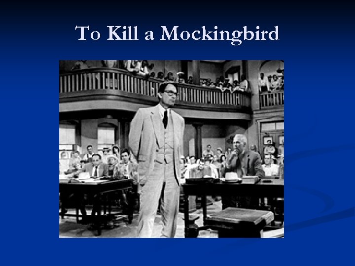 To Kill a Mockingbird 