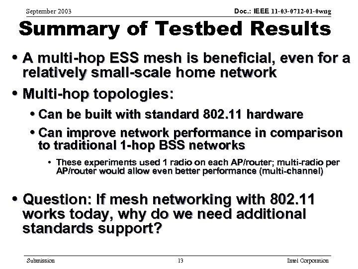 Doc. : IEEE 11 -03 -0712 -01 -0 wng September 2003 Summary of Testbed