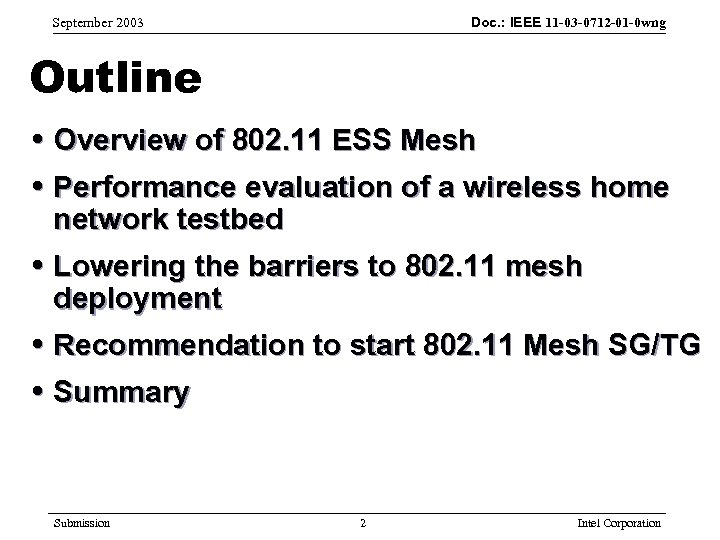 Doc. : IEEE 11 -03 -0712 -01 -0 wng September 2003 Outline Overview of