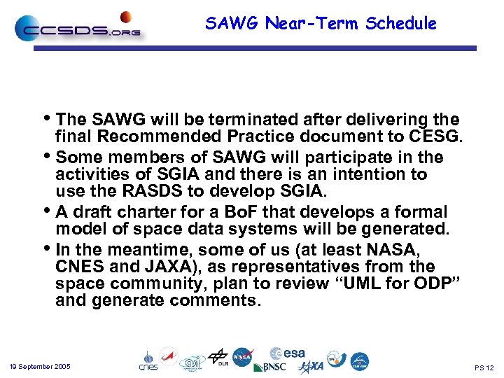 SAWG Near-Term Schedule • The SAWG will be terminated after delivering the final Recommended