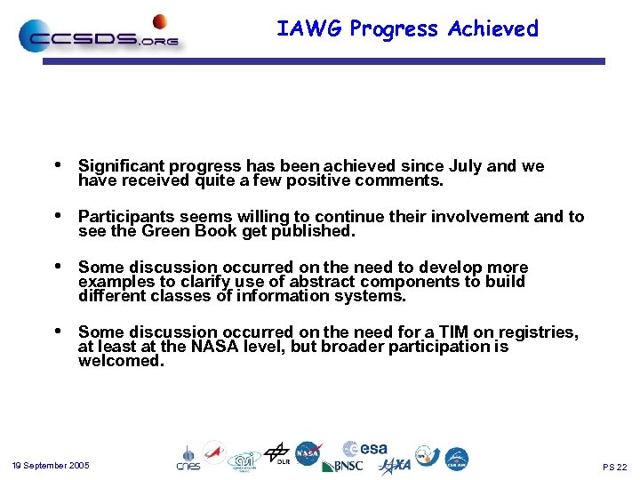 IAWG Progress Achieved • Significant progress has been achieved since July and we have