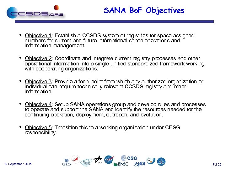 SANA Bo. F Objectives • Objective 1: Establish a CCSDS system of registries for