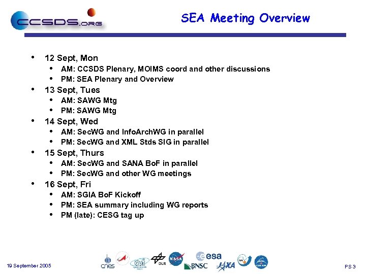 SEA Meeting Overview • • • 12 Sept, Mon • • AM: CCSDS Plenary,