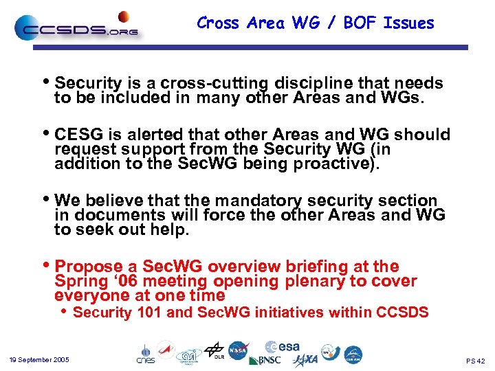 Cross Area WG / BOF Issues • Security is a cross-cutting discipline that needs