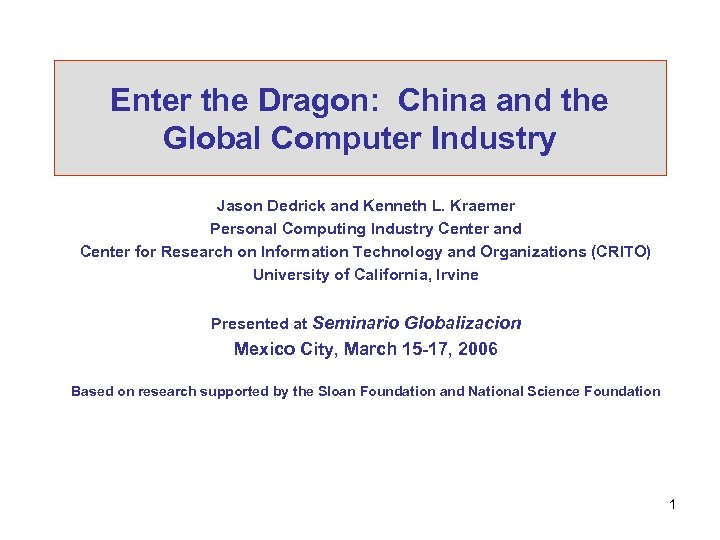 Enter the Dragon: China and the Global Computer Industry Jason Dedrick and Kenneth L.