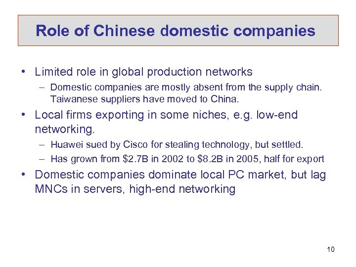 Role of Chinese domestic companies • Limited role in global production networks – Domestic