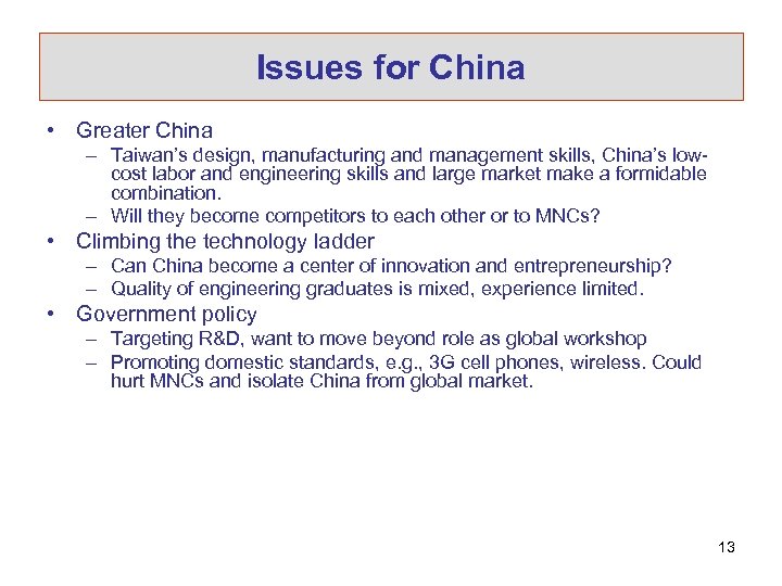 Issues for China • Greater China – Taiwan’s design, manufacturing and management skills, China’s