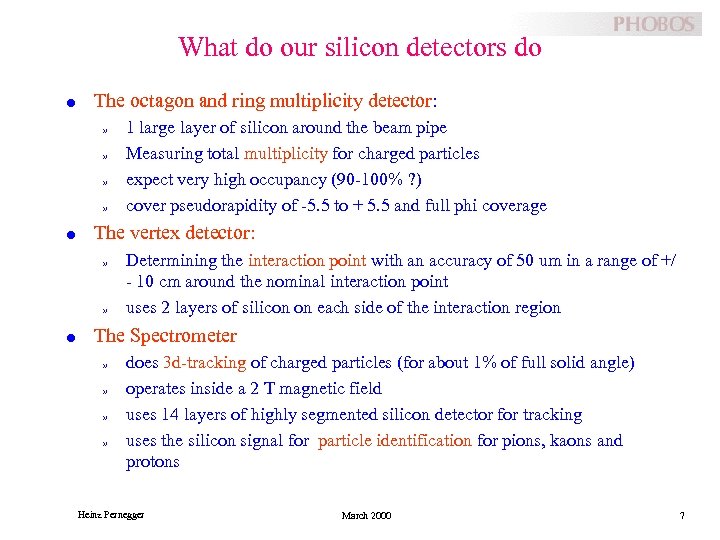 What do our silicon detectors do l The octagon and ring multiplicity detector: »