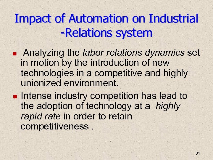 Impact of Automation on Industrial -Relations system Analyzing the labor relations dynamics set in