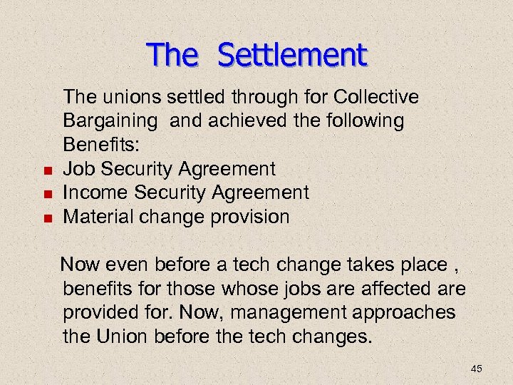 The Settlement The unions settled through for Collective Bargaining and achieved the following Benefits: