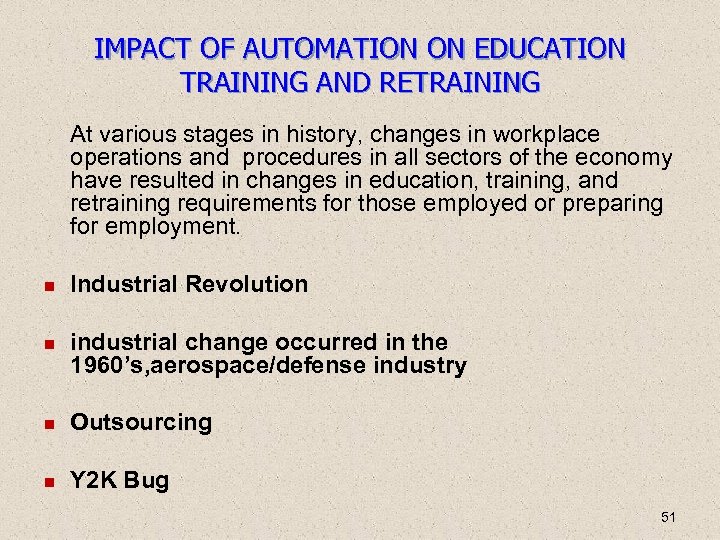 IMPACT OF AUTOMATION ON EDUCATION TRAINING AND RETRAINING At various stages in history, changes