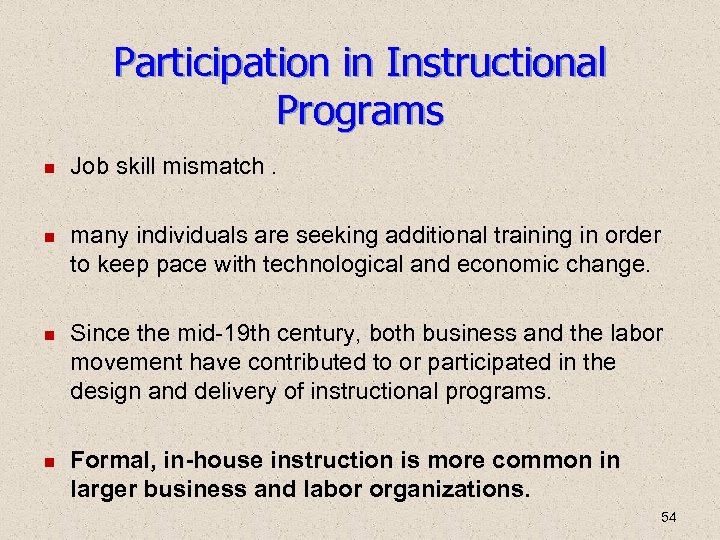 Participation in Instructional Programs Job skill mismatch. many individuals are seeking additional training in