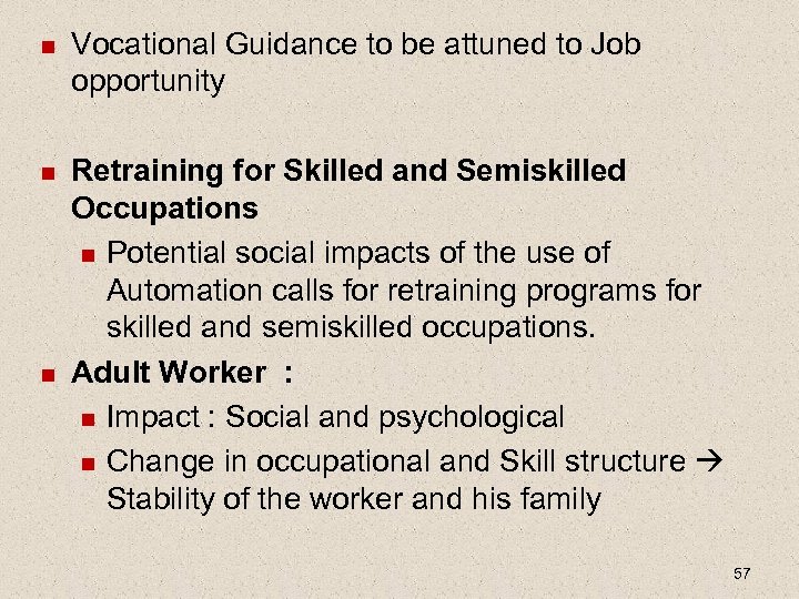  Vocational Guidance to be attuned to Job opportunity Retraining for Skilled and Semiskilled