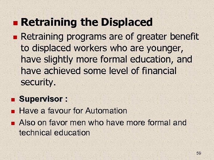  Retraining the Displaced Retraining programs are of greater benefit to displaced workers who