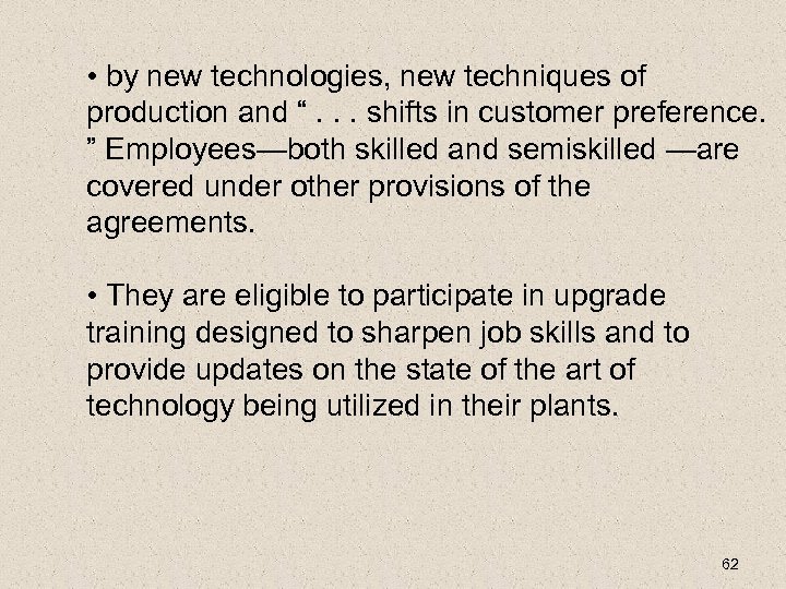  • by new technologies, new techniques of production and “. . . shifts