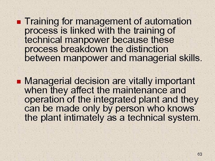  Training for management of automation process is linked with the training of technical
