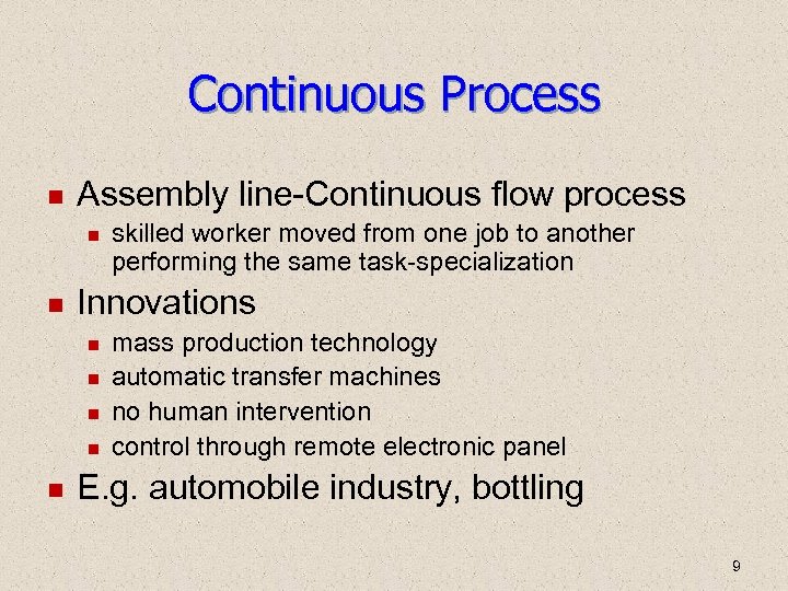 Continuous Process Assembly line-Continuous flow process Innovations skilled worker moved from one job to