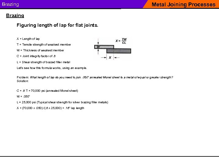 Brazing Metal Joining Processes Brazing Figuring length of lap for flat joints. X =