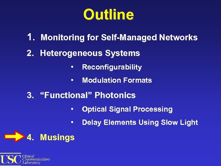 Outline 1. Monitoring for Self-Managed Networks 2. Heterogeneous Systems • Reconfigurability • Modulation Formats