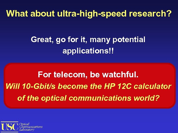 What about ultra-high-speed research? Great, go for it, many potential applications!! For telecom, be