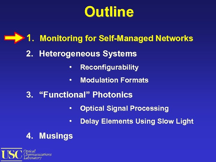 Outline 1. Monitoring for Self-Managed Networks 2. Heterogeneous Systems • Reconfigurability • Modulation Formats