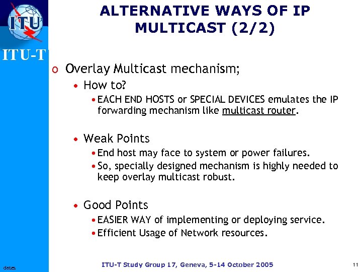 ALTERNATIVE WAYS OF IP MULTICAST (2/2) ITU-T o Overlay Multicast mechanism; • How to?