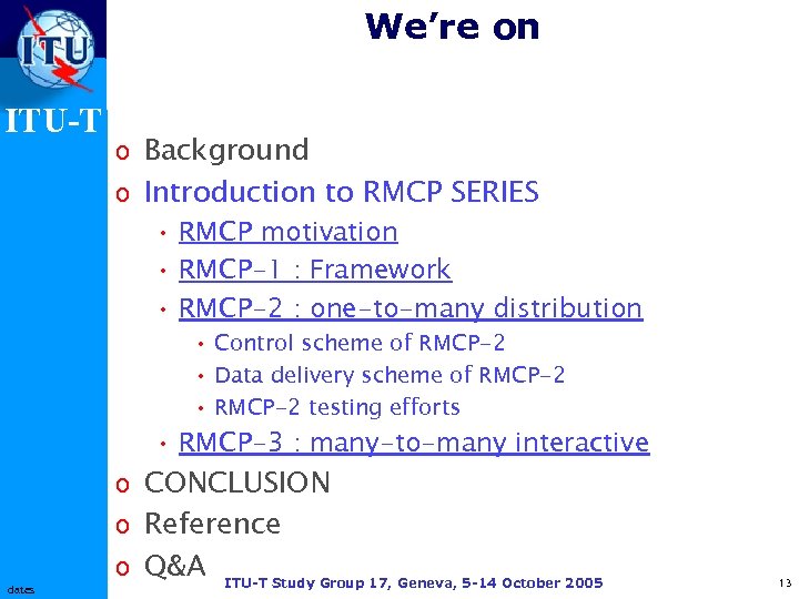 We’re on ITU-T o Background o Introduction to RMCP SERIES • RMCP motivation •