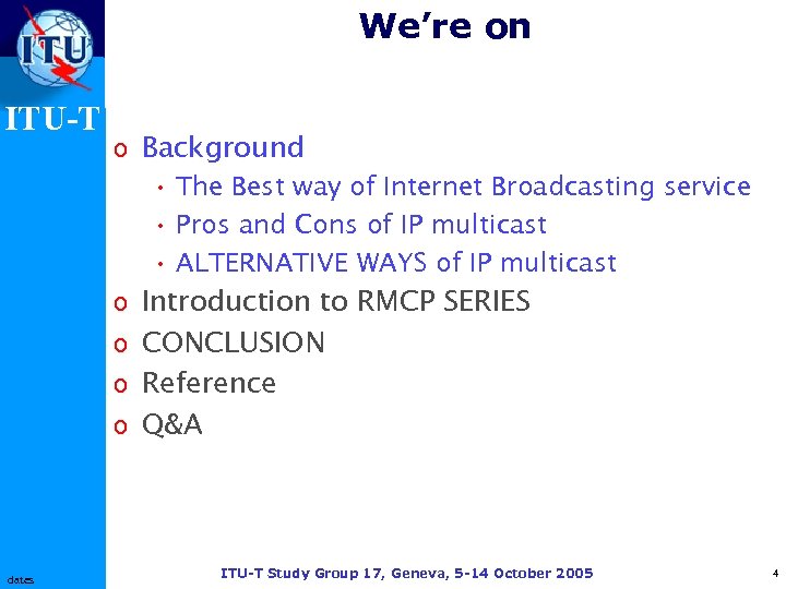 We’re on ITU-T o Background • The Best way of Internet Broadcasting service •