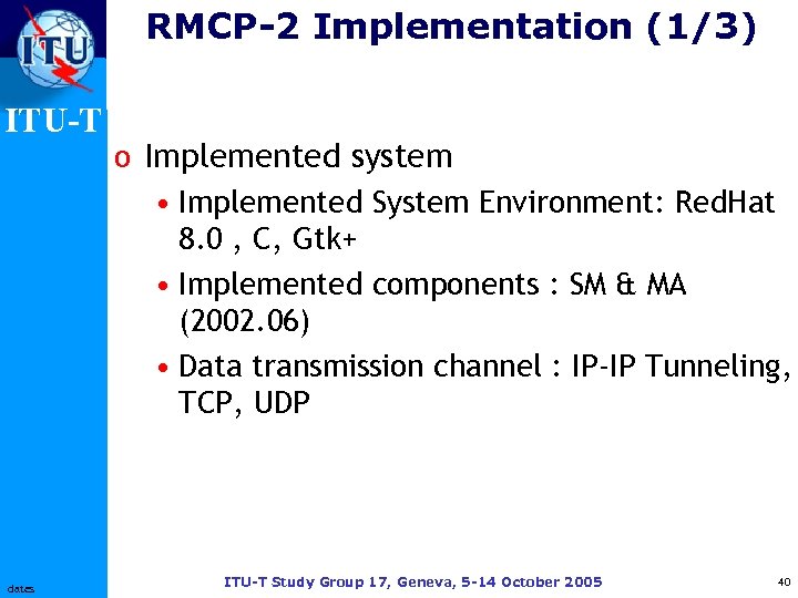 RMCP-2 Implementation (1/3) ITU-T dates o Implemented system • Implemented System Environment: Red. Hat