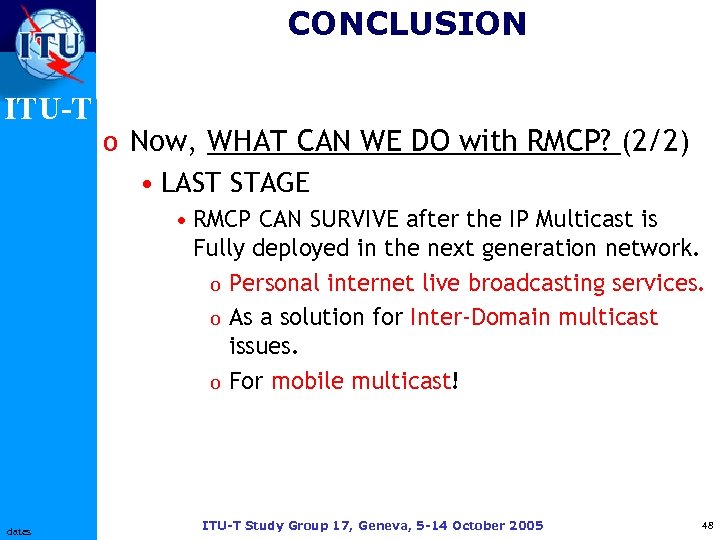 CONCLUSION ITU-T o Now, WHAT CAN WE DO with RMCP? (2/2) • LAST STAGE