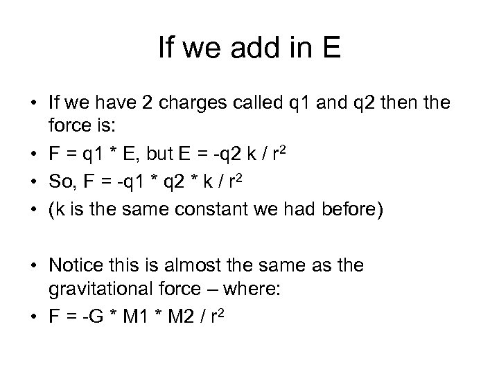 If we add in E • If we have 2 charges called q 1