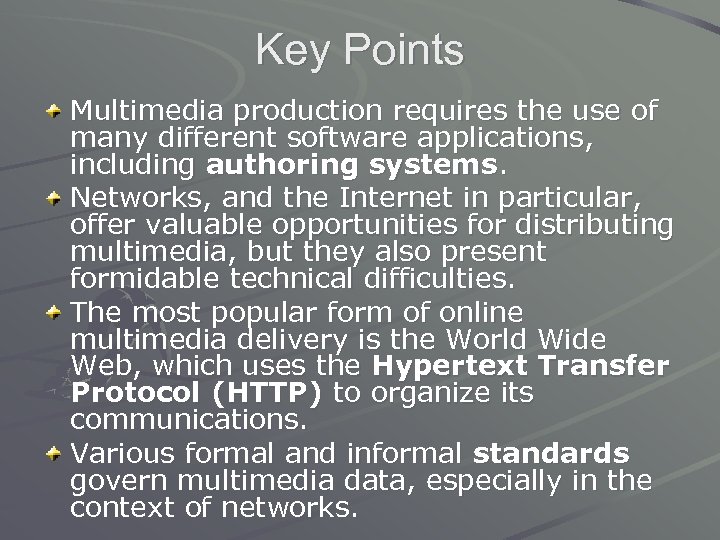 Key Points Multimedia production requires the use of many different software applications, including authoring